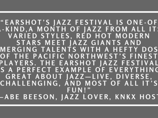 Quote from Abe Beeson, Jazz Lover, KNKX Host