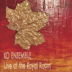 Album cover for KO Ensemble's Live at the Royal Room