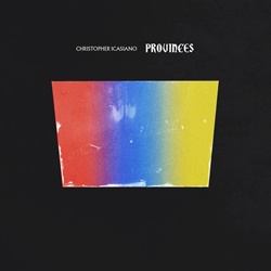 Album cover for Christopher Icasiano's Provinces.