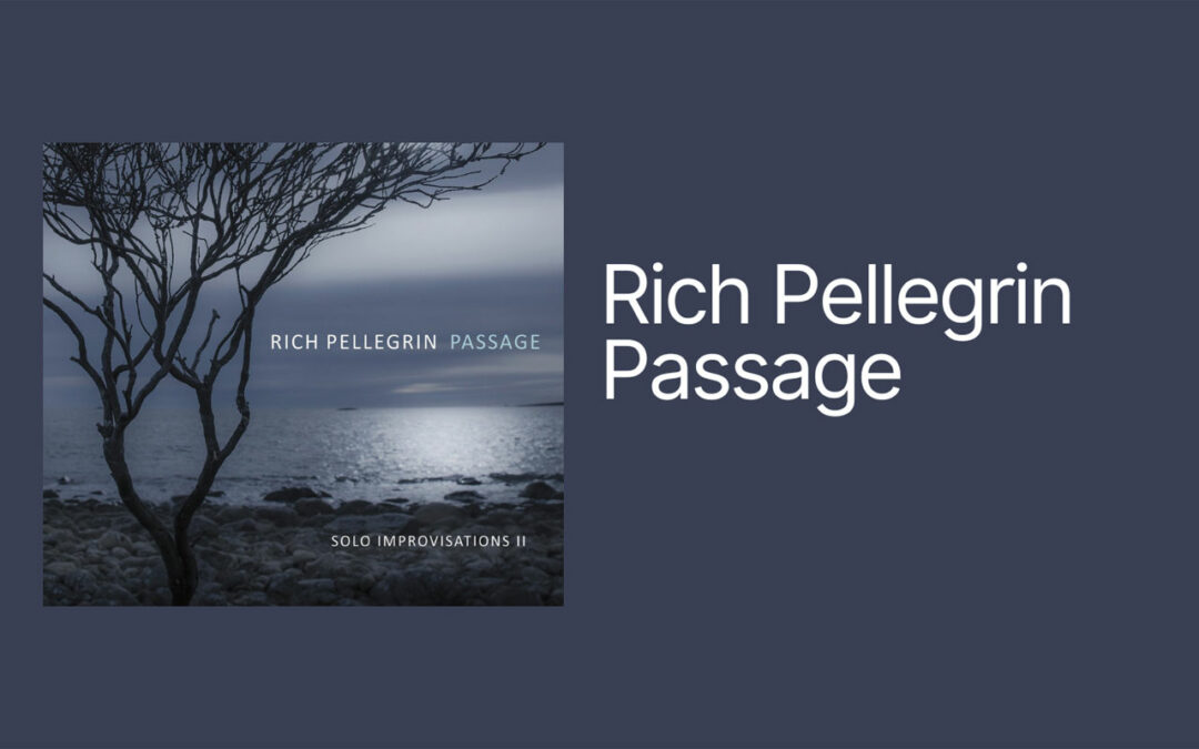 Rich Pellegrin, Passage: Solo Improvisations II