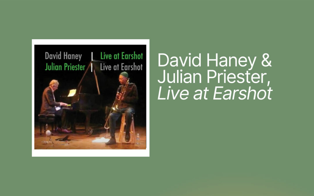 David Haney and Julian Priester, Live at Earshot