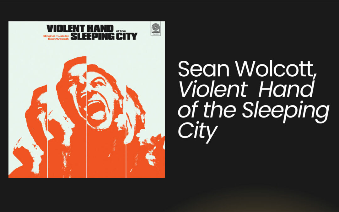 Sean Wolcott, Violent Hand of the Sleeping City